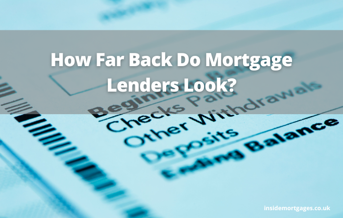 How Far Back Do Mortgage Lenders Look