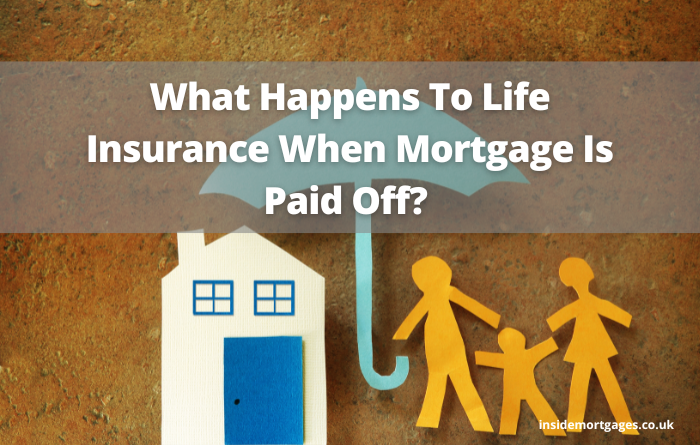 What happens to life insurance when mortgage paid off (1)