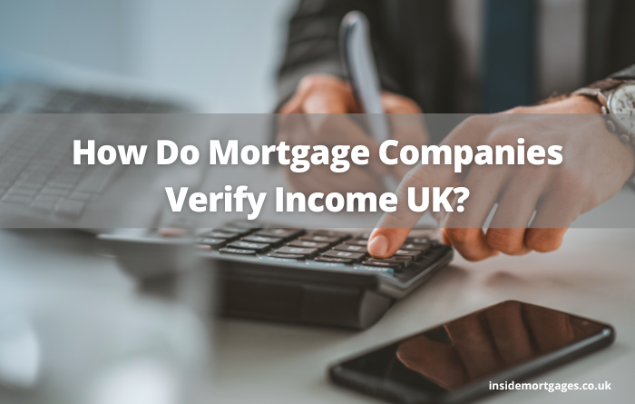 How Do Mortgage Companies Verify Income UK
