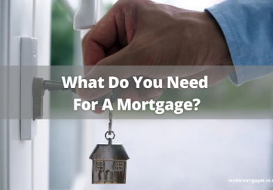 What Do You Need For A Mortgage? The Definitive List.