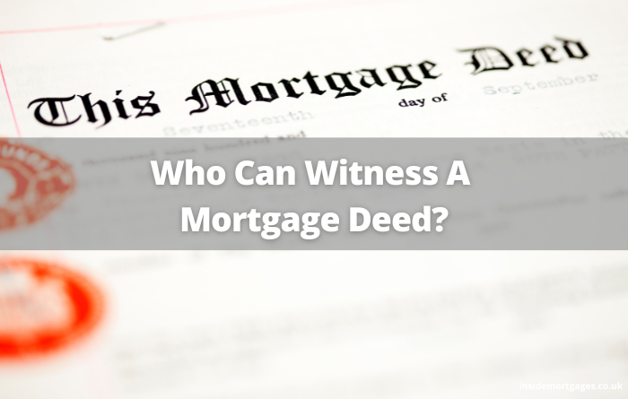 Who Can Witness A Mortgage Deed?